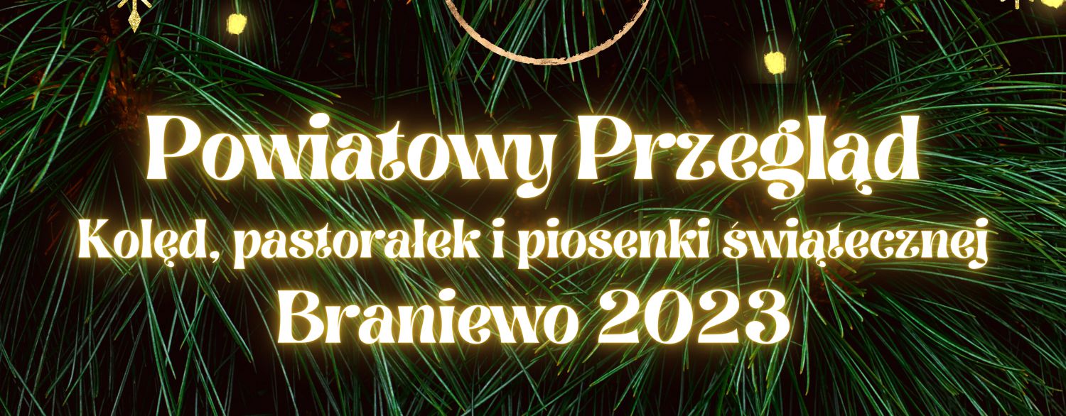 Powiatowy Przegląd Kolęd, Pastorałek i Piosenki Świątecznej – Braniewo 2023